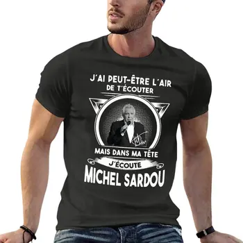 J'aı Peut - Etre L'AİR De T'ecouter-Michel Sardou Büyük Boy T-Shirt Moda Erkek Giysileri %100 % Pamuk Streetwear Üstleri Tee